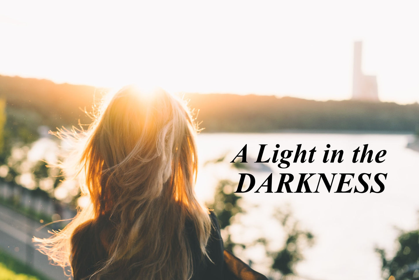 A Light in the Darkness | June Blog
