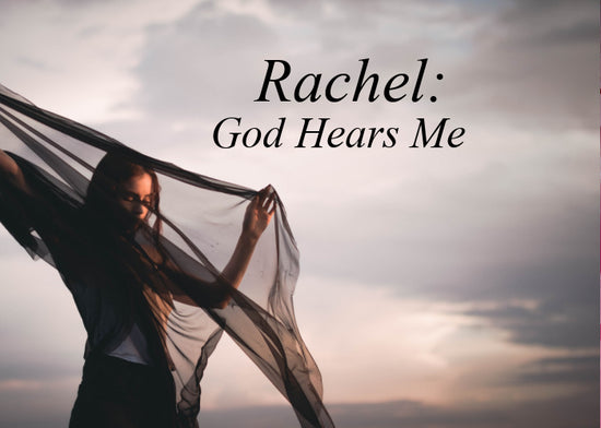 Rachel: God Hears Me