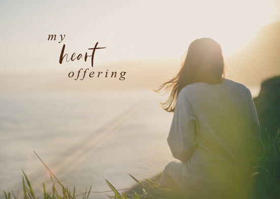 My Heart Offering | September Monthly Blog