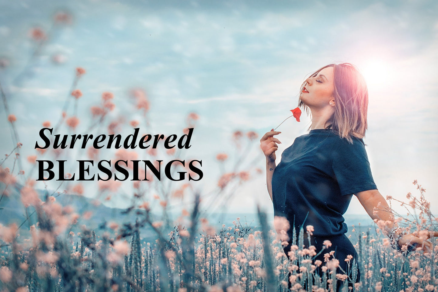 Surrendered Blessings | March Blog